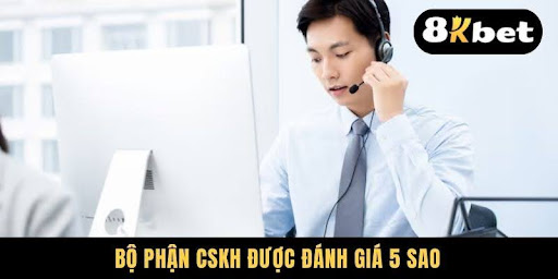 Bộ phận CSKH được đánh giá 5 sao