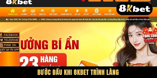Bước đầu khi 8KBET trình làng 