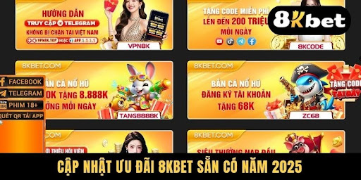 Cập nhật ưu đãi 8KBET sẵn có năm 2025