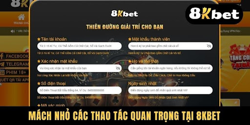 Mách nhỏ các thao tác quan trọng tại 8KBET