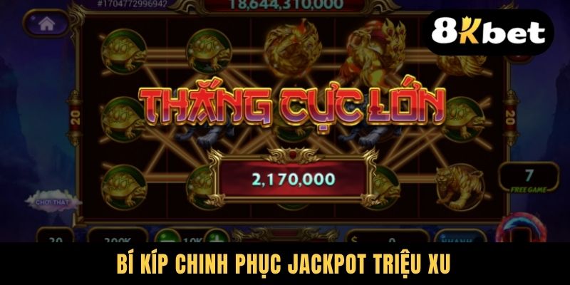 Kho Báu Tứ Linh - Truy Tìm Bí Kíp Săn Jackpot Chuẩn Chỉnh 3 Bí kíp chinh phục Jackpot triệu xu