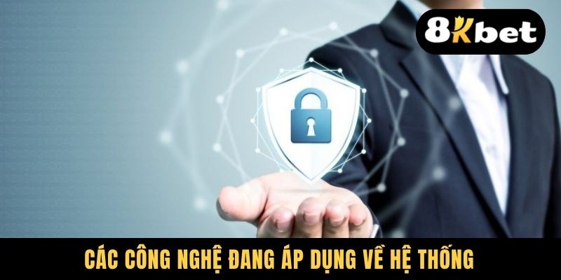 Các công nghệ đang áp dụng về hệ thống