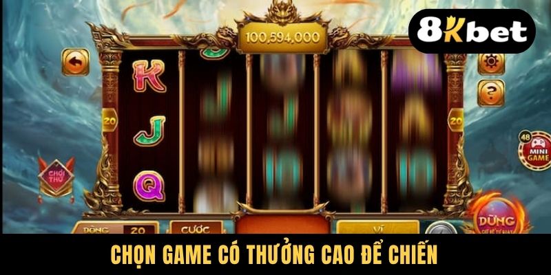 Bật Mí Cách Quay Hũ Dễ Nổ, Chơi Là Trúng, Ẵm Thưởng Đã Tay 2 Chọn game có thưởng cao để chiến