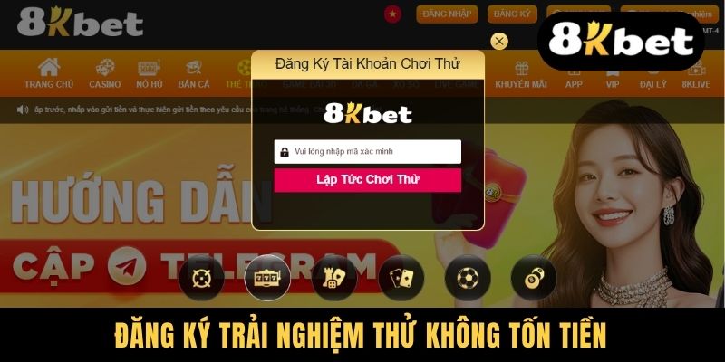 Đăng Ký 8KBET - Quy Trình Tốn 3 Phút Nhưng Chơi Game Cả Đời 2 Đăng ký trải nghiệm thử không tốn tiền