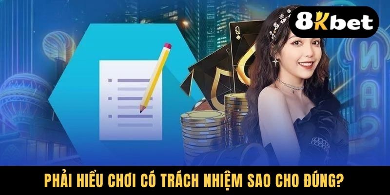 Phải hiểu chơi có trách nhiệm sao cho đúng?