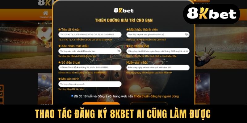 Đăng Ký 8KBET - Quy Trình Tốn 3 Phút Nhưng Chơi Game Cả Đời 1 Thao tác đăng ký 8KBET ai cũng làm được